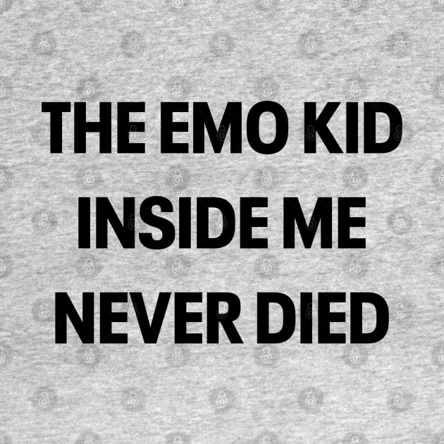 THE EMO KID INSIDE ME NEVER DIED by ohyeahh